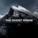 Ghost Inside - Get What You Give (2012)