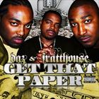 Get That Paper (+ Fratthouse)