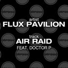 Air Raid (+ Flux Pavilion)