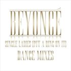 Single Ladies (Put A Ring on It) Dance Mixes