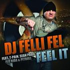 Feel It (+ DJ Felli Fel, Sean Paul, Flo Rida)