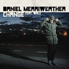 Change (+ Daniel Merriweather)