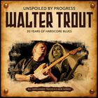 Unspoiled By Progress (20 Years Of Hardcore Blues)