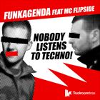 Nobody Listens To Techno!