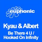 Be There 4 U / Hooked On Infinity