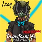 I Can Transform Ya (+ Chris Brown)