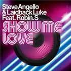 Show Me Love (+ Steve Angello)