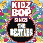 Kidz Bop Sings The Beatles