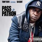 Pass The Patron (+ Tony Yayo)
