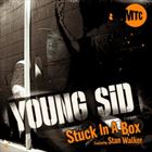 Stuck In A Box (+ Young Sid)