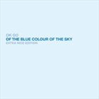 Of The Blue Colour Of The Sky (Extra Nice Edition)