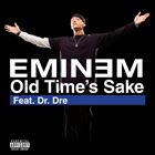 Old Times Sake (+ Eminem)