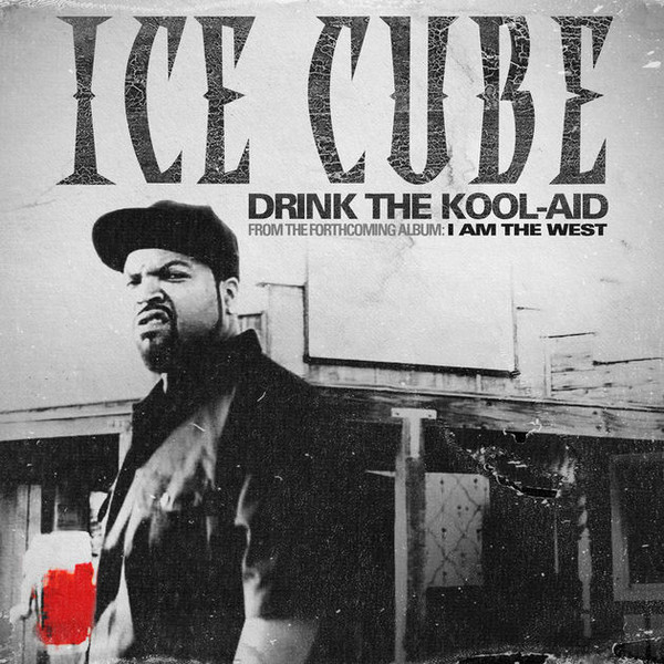 Ice Cube - Drink The Kool-Aid.
