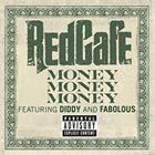 Money Money Money (+ Red Cafe)