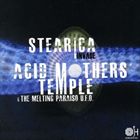Stearica Invade Acid Mothers Temple (+ Stearica)