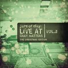 Live At Gray Matters Vol. 3: The Christmas Edition