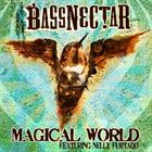 Magical World (+ Bassnectar)