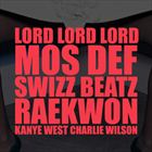 Lord Lord Lord (+ Kanye West, Swizz Beatz, Mos Def)