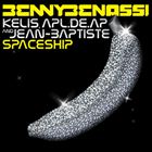 Spaceship (+ Benny Benassi)