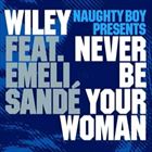 Never Be Your Woman (+ Wiley)