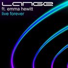 Live Forever (+ Lange)