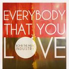 Everybody That You Love