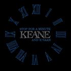 Stop For A Minute (+ Keane)