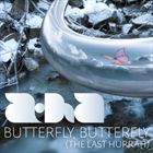Butterfly, Butterfly (The Last Hurrah)