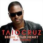 Break Your Heart (+ Taio Cruz)