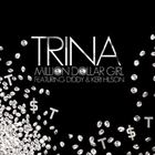 Million Dollar Girl (+ Trina)