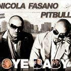 Oye Baby (+ Nicola Fasano)