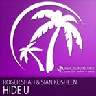 Hide U (+ Roger Shah)