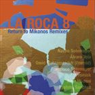 La Roca 8 Return To Mykonos