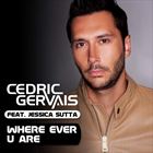 Where Ever U Are (+ Cedric Gervais)