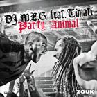 Party Animal (+ DJ M.E.G.)