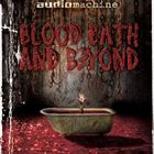 Blood Bath And Beyond
