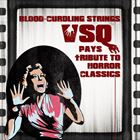 Blood-Curling Strings: VSQ Performs Horror Classics