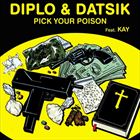 Pick Your Poison (+ Diplo)
