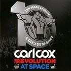 Carl Cox At Space: The Revolution