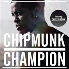 Champion (+ Chipmunk)