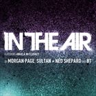 In The Air (+ Morgan Page, Sultan, Ned Shepard)