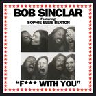 Fuck With You (+ Bob Sinclar)