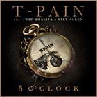 5 OClock (+ T-Pain)