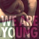 We Are Young (+ Fun)