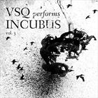 Performs Incubus Vol. 3