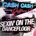 Sexin On The Dance Floor (+ Cash cash)