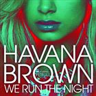 We Run The Night (+ Havana Brown)