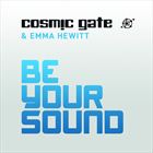 Be Your Sound (+ Cosmic Gate)