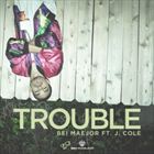 Trouble (+ Bei Maejor)