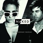 Naked (+ Enrique Iglesias)
